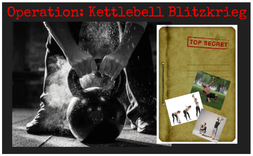 Operation Kettlebell Blitzkrieg. Kettlebell Commando Raids. Strength, balance and endurance workouts. Fat burners. AMRAP. EMOM. TABATA. Super Soldier Project.